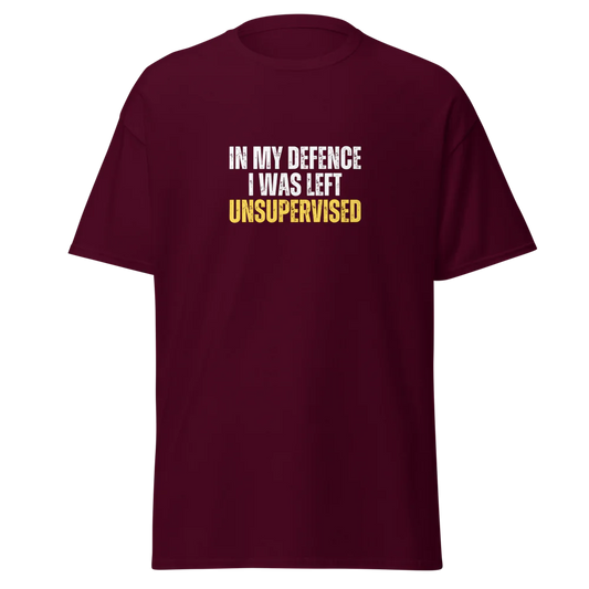 Unisex Tee - In my defence, I was left unsupervised